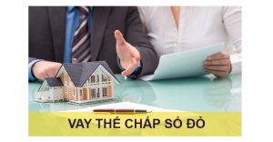 Vay thế chấp sổ đỏ - Tìm hiểu chi tiết về sản phẩm vay này