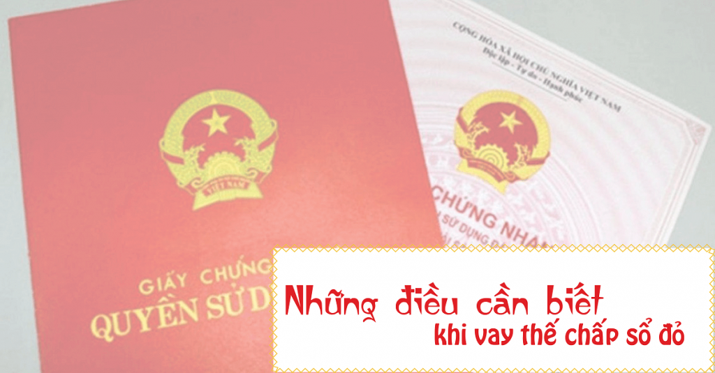 Thế Chấp Sổ Đỏ Vay Được Bao Nhiêu Tiền?