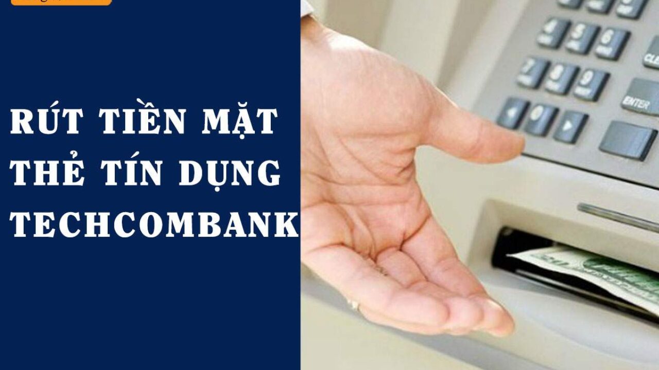 Lãi suất rút tiền mặt thẻ tín dụng Techcombank mới nhất bao nhiêu