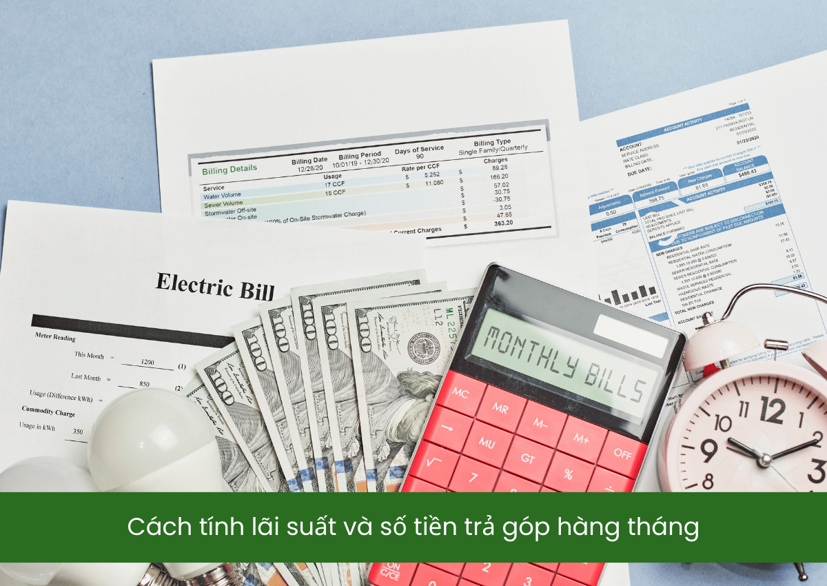 Cách tính lãi suất và số tiền trả góp hàng tháng