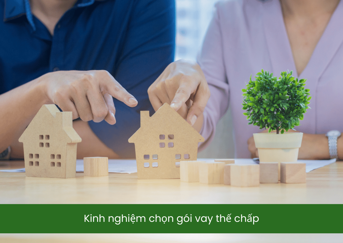Kinh nghiệm chọn gói vay thế chấp
