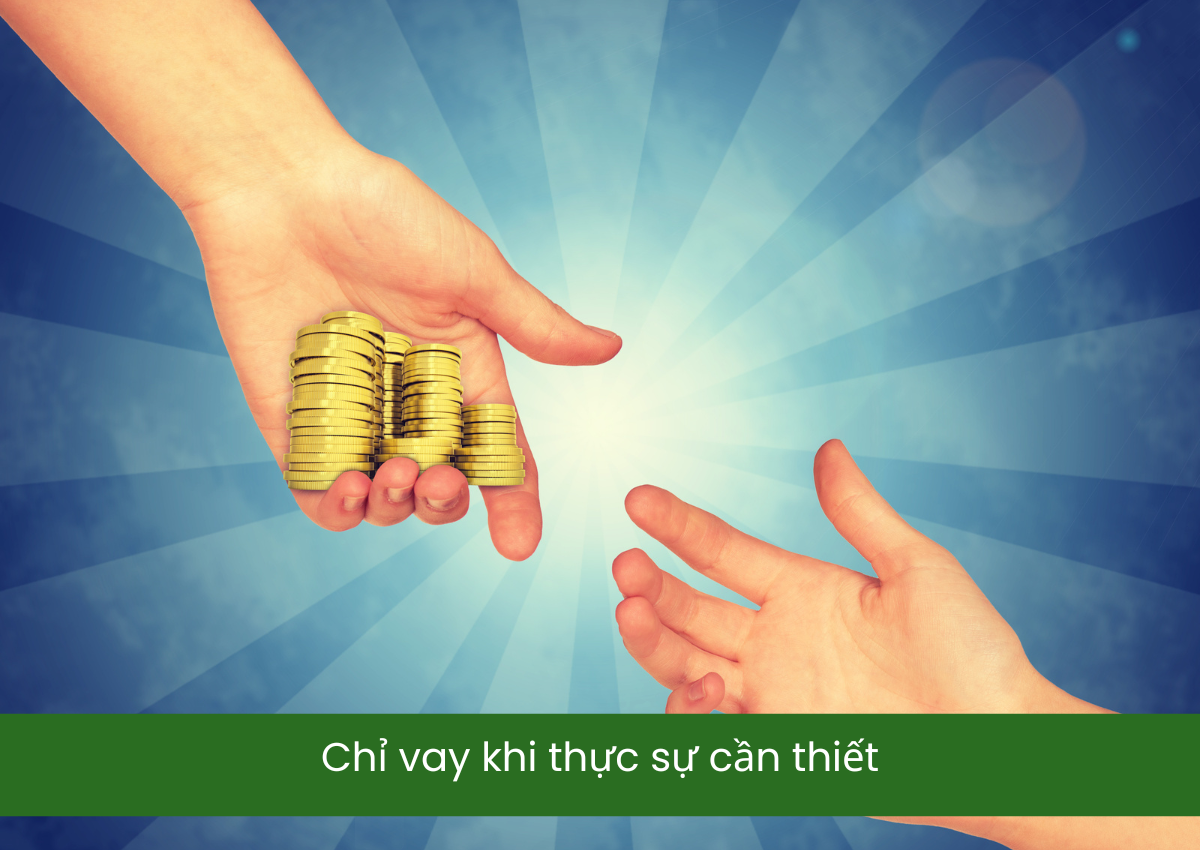 Chỉ vay khi thực sự cần thiết