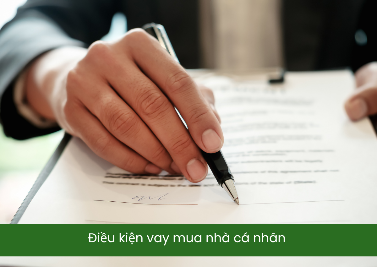 Điều kiện vay mua nhà cá nhân cần đáp ứng